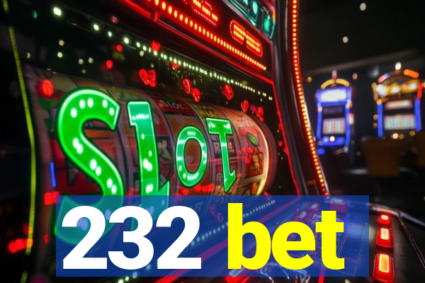 232 bet